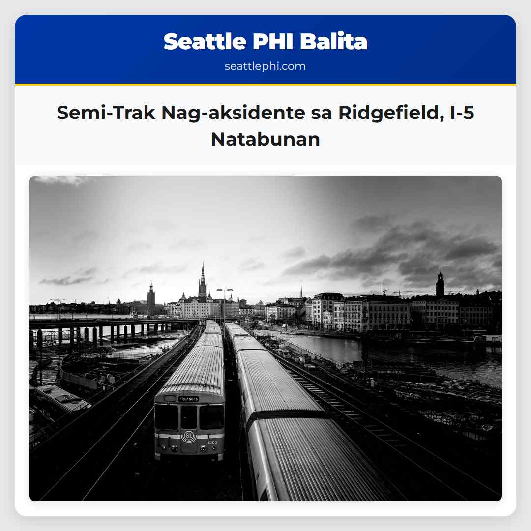 Semi-Trak Nag-aksidente sa Ridgefield I-5 Natabunan