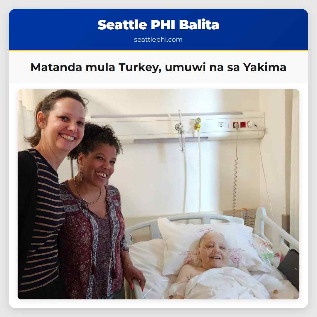 Matanda mula Turkey umuwi na sa Yakima