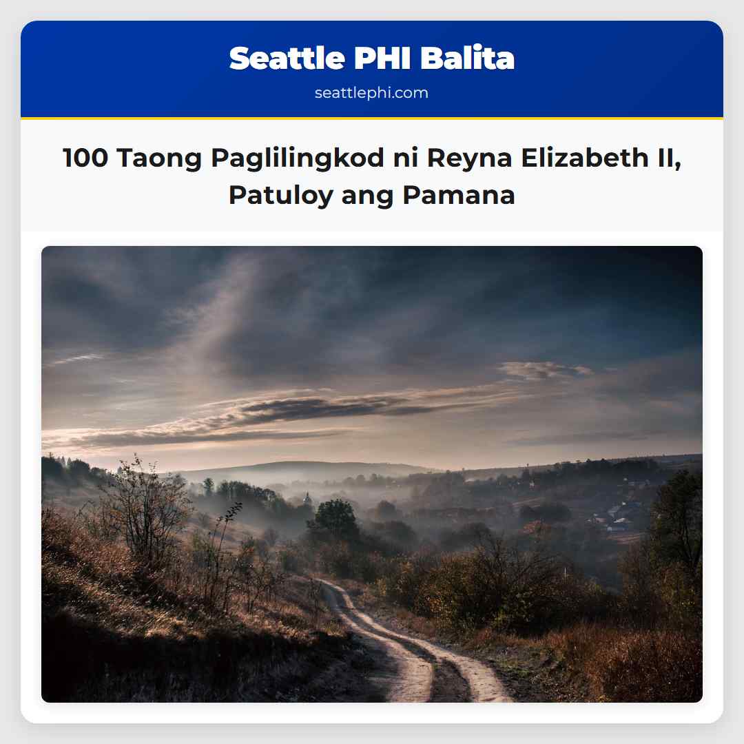 100 Taong Paglilingkod ni Reyna Elizabeth II Patuloy ang Pamana