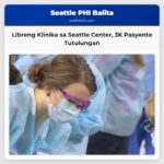 Libreng Klinika sa Seattle Center 3K Pasyente Tutulungan