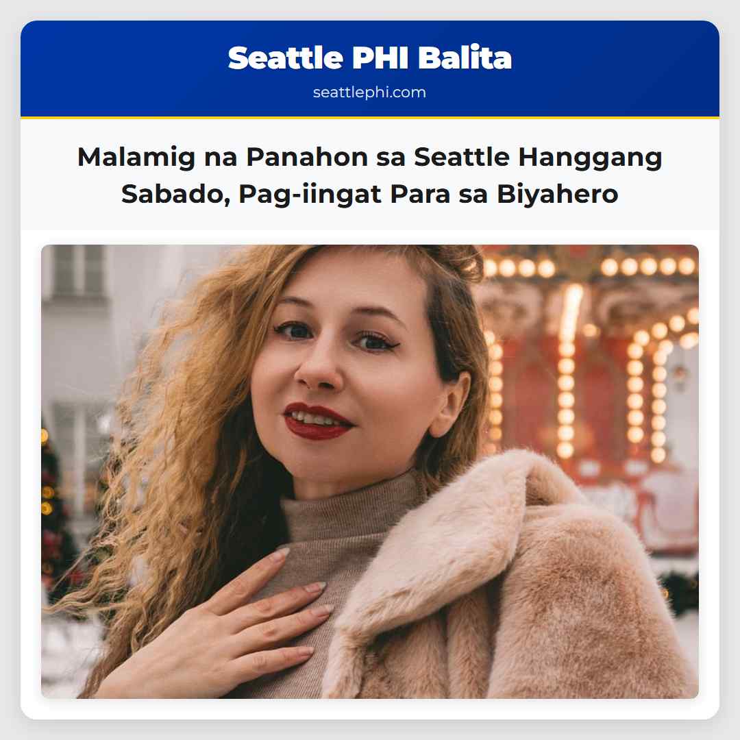 Malamig na Panahon sa Seattle Hanggang Sabado Pag-iingat Para sa Biyahero