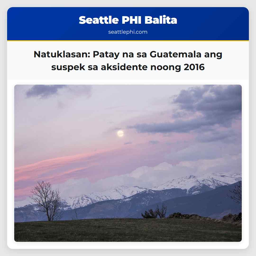 Natuklasan Patay na sa Guatemala ang suspek sa aksidente noong 2016