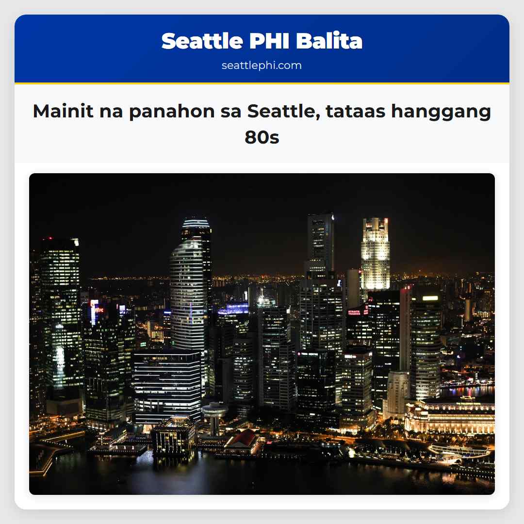 Mainit na panahon sa Seattle tataas hanggang 80s