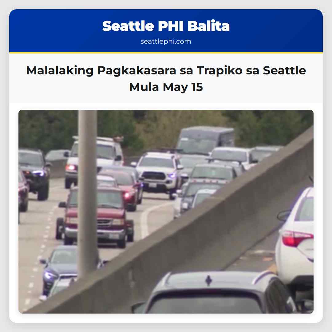 Malalaking Pagkakasara sa Trapiko sa Seattle Mula May 15