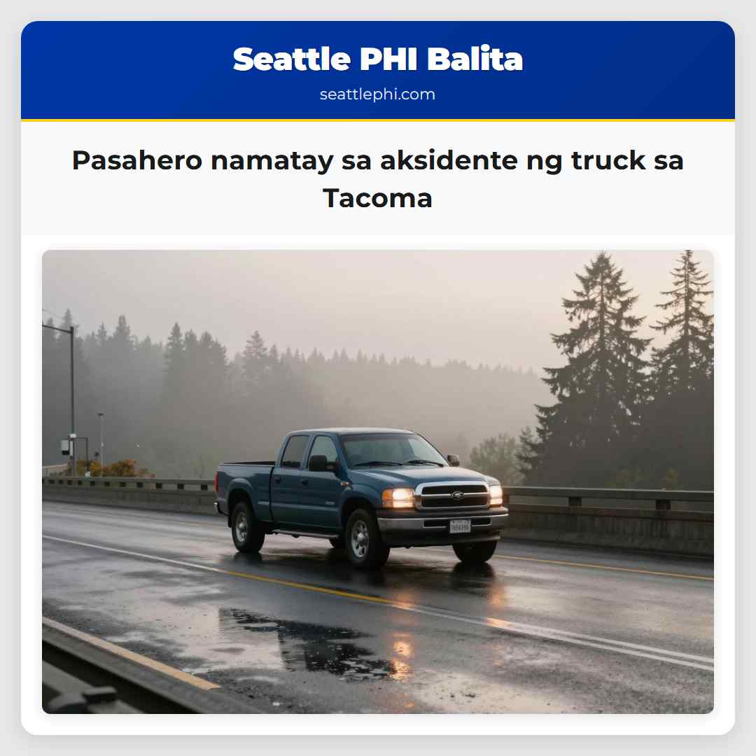Pasahero namatay sa aksidente ng truck sa Tacoma