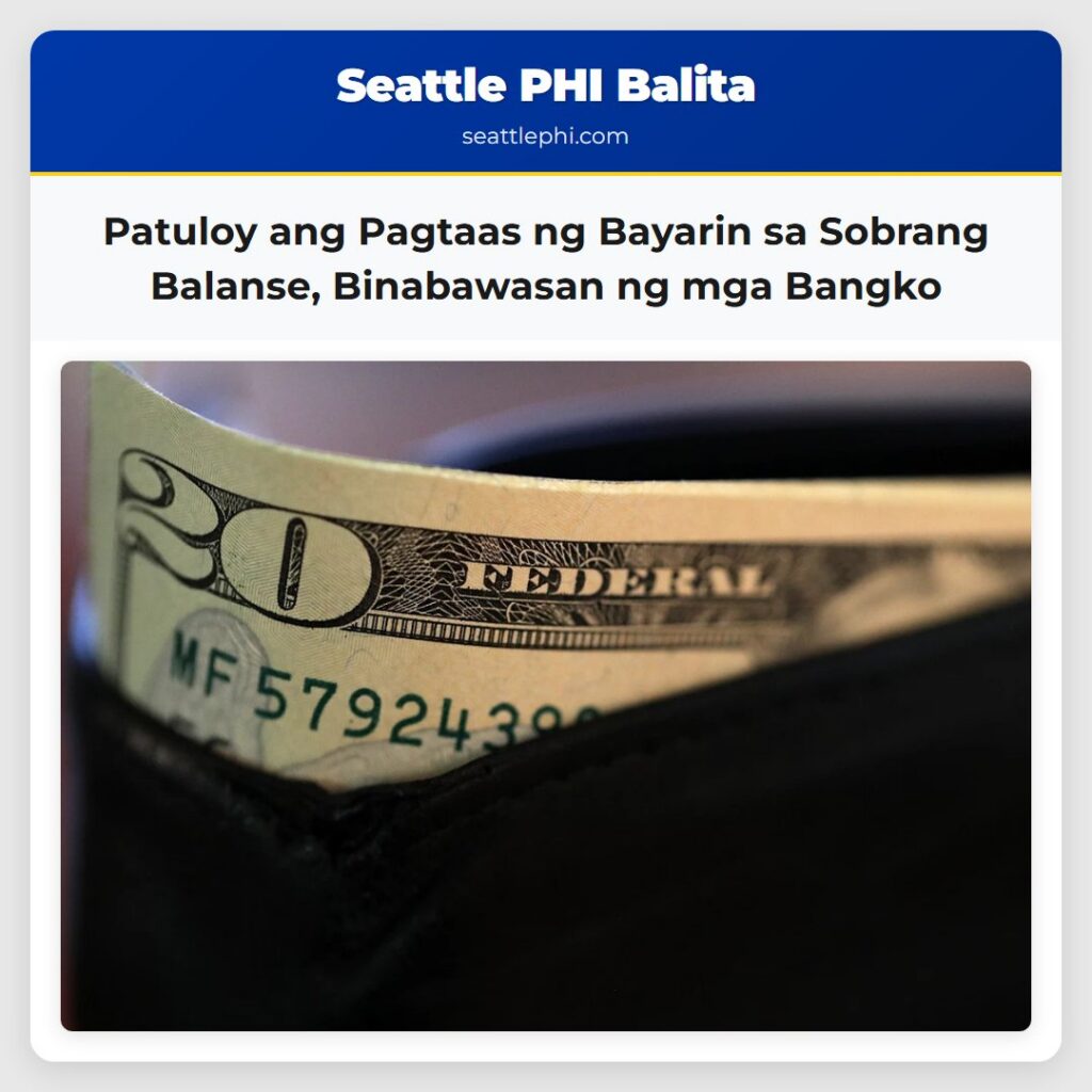 Patuloy ang Pagtaas ng Bayarin sa Sobrang Balanse Binabawasan ng mga Bangko