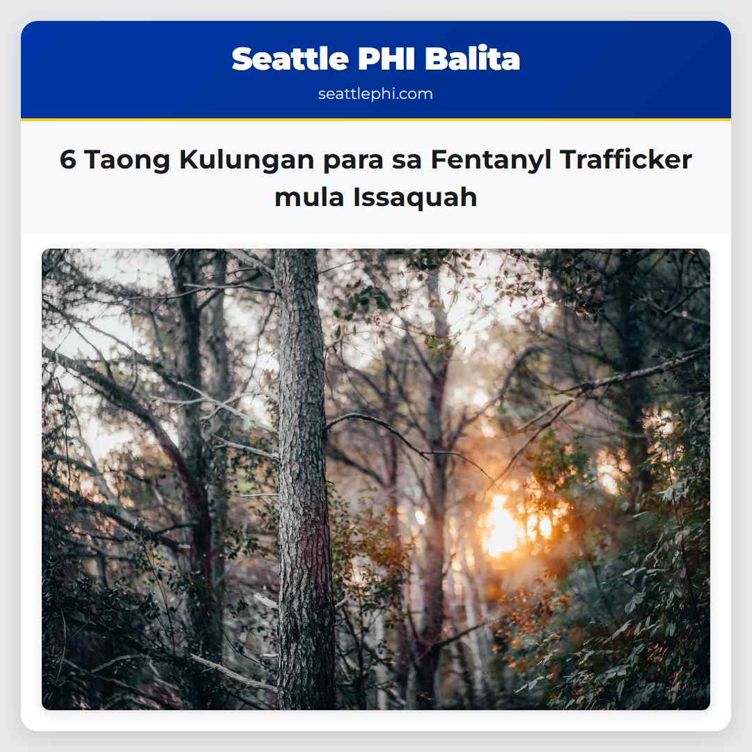 6 Taong Kulungan para sa Fentanyl Trafficker mula Issaquah