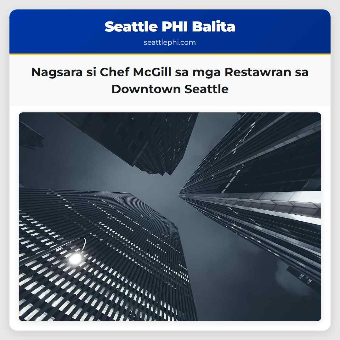 Nagsara si Chef McGill sa mga Restawran sa Downtown Seattle