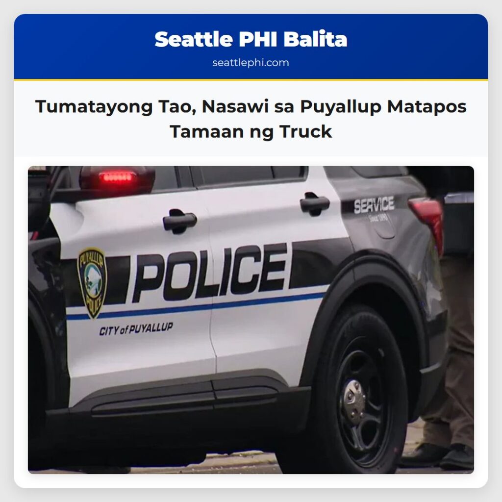 Tumatayong Tao, Nasawi sa Puyallup Matapos Tamaan