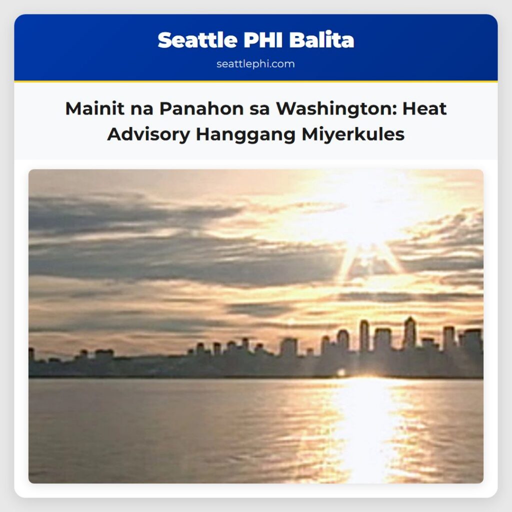 Mainit na Panahon sa Washington: Heat Advisory