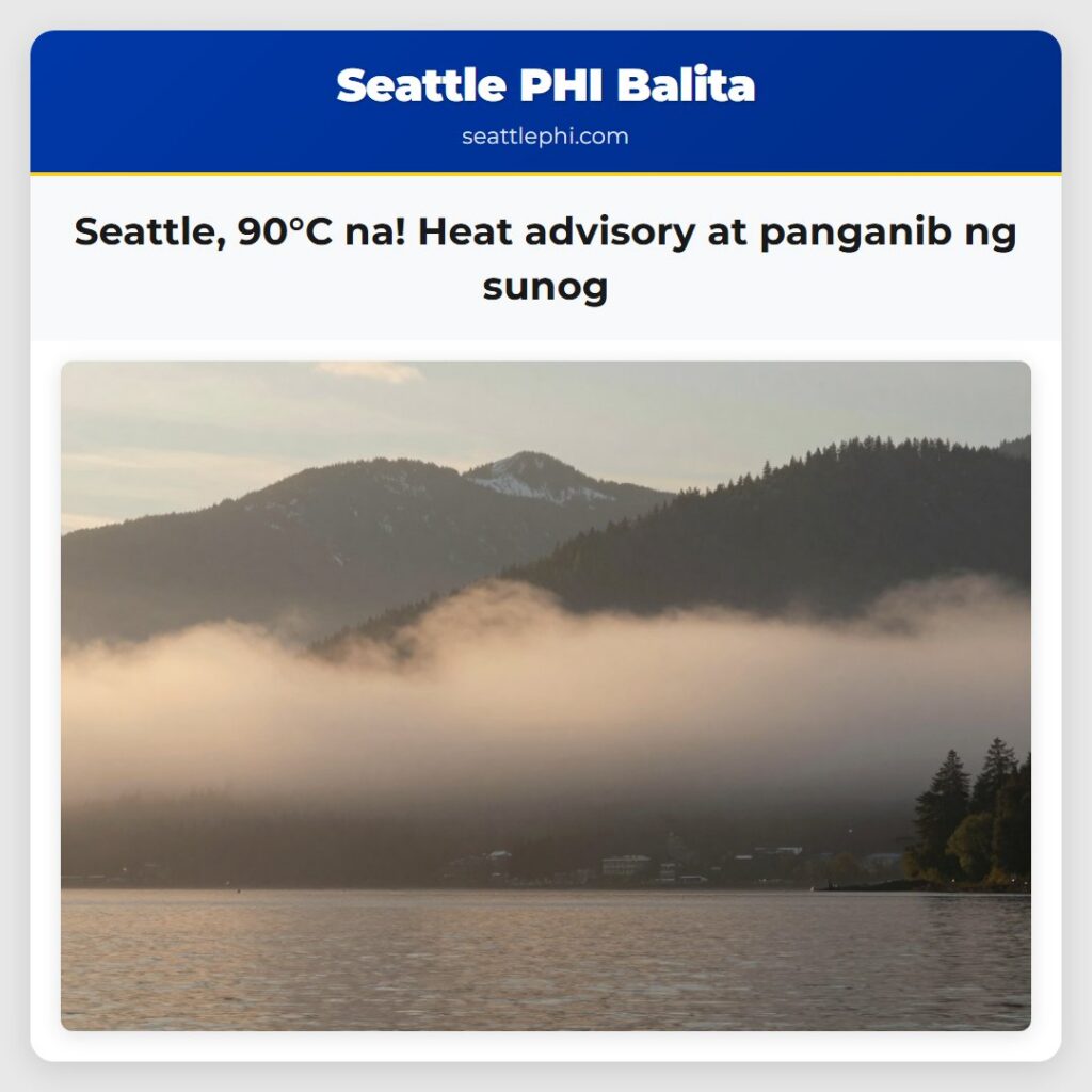 Seattle, 90°C na! Heat advisory at panganib ng