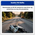 Namamatay sa SR 161 aksidente ang driver ng school bus na may 36 estudyante