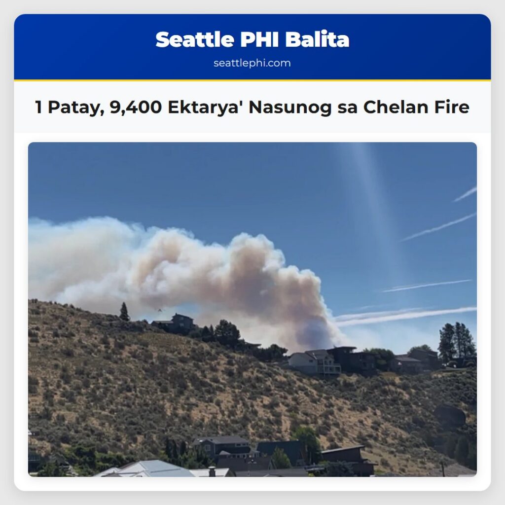 1 Patay, 9,400 Ektarya' Nasunog sa Chelan Fire
